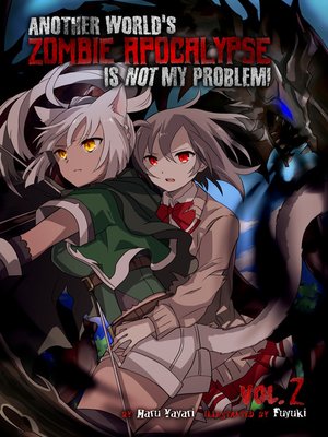 cover image of Another World's Zombie Apocalypse Is Not My Problem! Volume 2